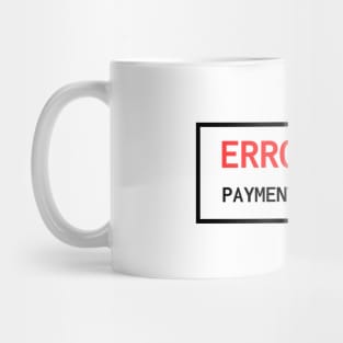 Error 420 Payment Required Mug